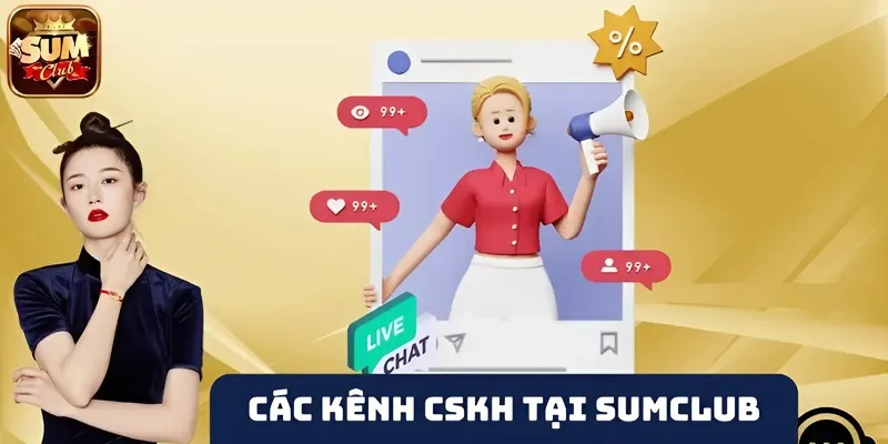 Hiện tại có bao nhiêu kênh CSKH sumclub?