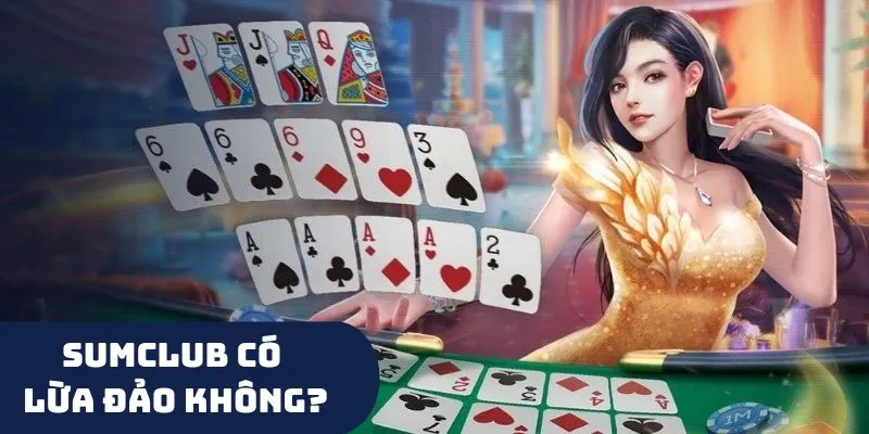 Nguyên nhân của thắc mắc “sumclub có lừa đảo không?”